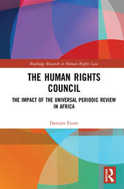 The Human Rights Council: The Impact of the Universal Periodic Review in Africa book cover