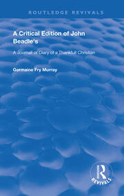 A Critical Edition of John Beadle's a Journall or Diary of a Thankfull Christian book cover