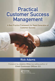 Practical Customer Success Management: A Best Practice Framework for Rapid Generation of Customer Success book cover