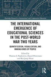 The International Emergence of Educational Sciences in the Post-World War Two Years: Quantification, Visualization, and Making Kinds of People book cover