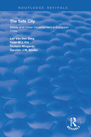 The Safe City: Safety and Urban Development in European Cities book cover