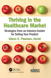 Thriving in the Healthcare Market: Strategies from an Industry-Insider for Selling Your Product book cover