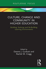 Culture, Change and Community in Higher Education: Building, Evolving and Re-Building Learning Environments book cover