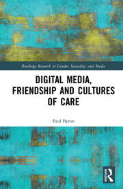 Digital Media, Friendship and Cultures of Care book cover
