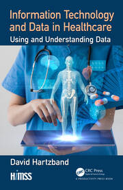 Information Technology and Data in Healthcare: Using and Understanding Data book cover