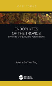 Endophytes of the Tropics: Diversity, Ubiquity and Applications book cover