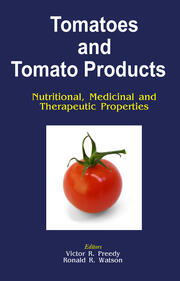 Tomatoes and Tomato Products: Nutritional, Medicinal and Therapeutic Properties book cover