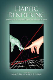 Haptic Rendering: Foundations, Algorithms, and Applications book cover