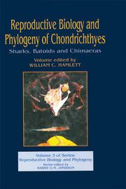 Reproductive Biology and Phylogeny of Chondrichthyes: Sharks, Batoids, and Chimaeras, Volume 3 book cover