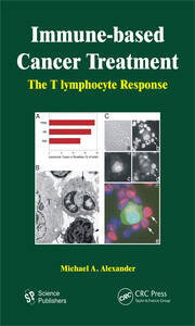 Immune-based Cancer Treatment: The T Iymphocyte Response book cover