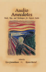 Audio Anecdotes: Tools, Tips, and Techniques for Digital Audio book cover