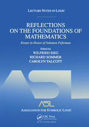 Reflections on the Foundations of Mathematics: Essays in Honor of Solomon Feferman: Lecture Notes in Logic 15 book cover