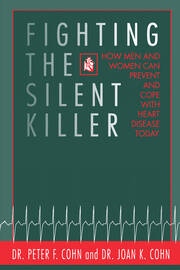 Fighting the Silent Killer: How Men and Women Can Prevent and Cope with Heart Disease Today book cover