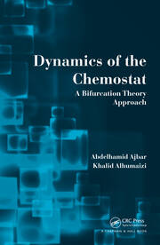 Dynamics of the Chemostat: A Bifurcation Theory Approach book cover