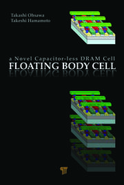 Floating Body Cell: A Novel Capacitor-Less DRAM Cell book cover