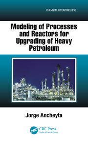 Modeling of Processes and Reactors for Upgrading of Heavy Petroleum book cover