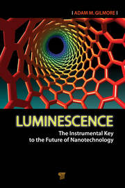 Luminescence: The Instrumental Key to the Future of Nanotechnology book cover