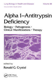Alpha 1 - Antitrypsin Deficiency: Biology-Pathogenesis-Clinical Manifestations-Therapy book cover