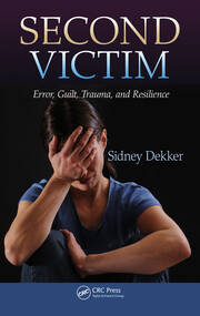 Second Victim: Error, Guilt, Trauma, and Resilience book cover