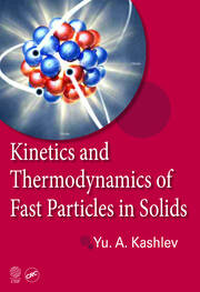 Kinetics and Thermodynamics of Fast Particles in Solids book cover