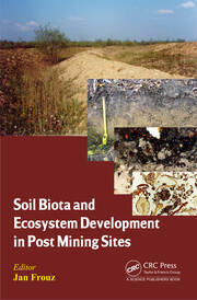 Soil Biota and Ecosystem Development in Post Mining Sites book cover