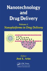 Nanotechnology and Drug Delivery, Volume One: Nanoplatforms in Drug Delivery book cover