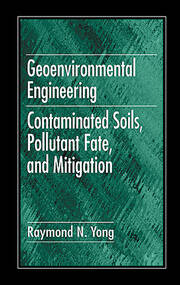 Geoenvironmental Engineering: Contaminated Soils, Pollutant Fate, and Mitigation book cover