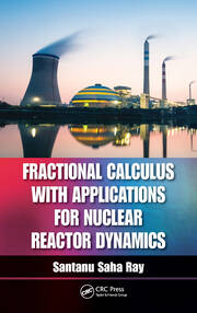 Fractional Calculus with Applications for Nuclear Reactor Dynamics book cover