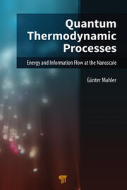 Quantum Thermodynamic Processes: Energy and Information Flow at the Nanoscale book cover