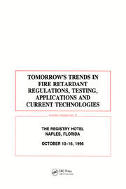 Tomorrows Trends in Fire Retardant Regulations, Testing, and Applications book cover