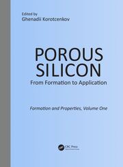 Porous Silicon:  From Formation to Application:  Formation and Properties, Volume One book cover