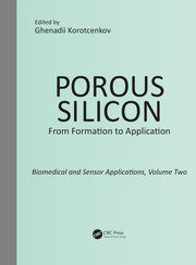 Porous Silicon:  From Formation to Application:  Biomedical and Sensor Applications, Volume Two book cover