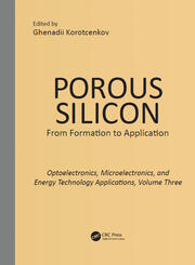 Porous Silicon:  From Formation to Applications:  Optoelectronics, Microelectronics, and Energy Technology Applications, Volume Three book cover