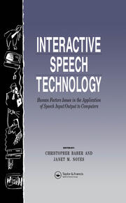 Interactive Speech Technology: Human Factors Issues In The Application Of Speech Input/Output To Computers book cover