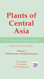 Plants of Central Asia - Plant Collection from China and Mongolia, Vol. 5: Verbenaceae-Scrophulariaceae book cover