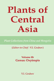 Plants of Central Asia - Plant Collection from China and Mongolia, Vol. 8b: Legumes, Genus:  Oxytropis book cover