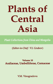 Plants of Central Asia - Plant Collection from China and Mongolia, Vol. 10: Araliaceae, Umbelliferae, Cornaceae book cover