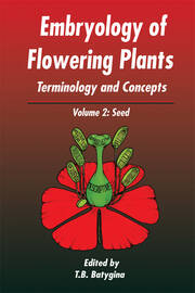 Embryology of Flowering Plants: Terminology and Concepts, Vol. 2: The Seed book cover