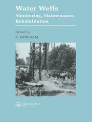Water Wells - Monitoring, Maintenance, Rehabilitation: Proceedings of the International Groundwater Engineering Conference, Cranfield Institute of Technology, UK book cover