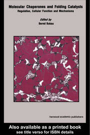 Molecular Chaperones and Folding Catalysts: Regulation, Cellular Functions and Mechanisms book cover