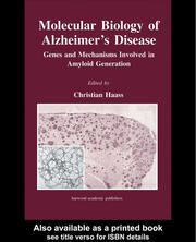 Molecular Biology of Alzheimer's Disease: Genes and Mechanisms Involved in Amyloid Generation book cover