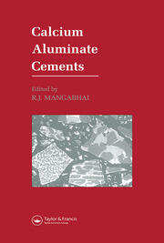 Calcium Aluminate Cements: Proceedings of a Symposium dedicated to H G Midgley, London, July 1990 book cover