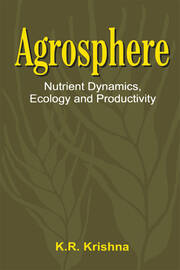 Agrosphere: Nutrient Dynamics, Ecology and Productivity book cover