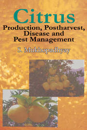 Citrus: Production, Post Harvest,  Disease and Pest Management book cover