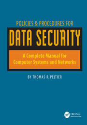 Policies and Procedures for Data Security: A Complete Manual for Computer Systems and Networks book cover