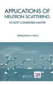 Applications of Neutron Scattering to Soft Condensed Matter book cover