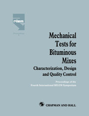 Mechanical Tests for Bituminous Mixes - Characterization, Design and Quality Control: Proceedings of the Fourth International RILEM Symposium book cover