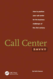 Call Center Savvy: How to Position Your Call Center for the Business Challenges of the 21st Century book cover
