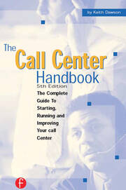 The Call Center Handbook: The Complete Guide to Starting, Running, and Improving Your Call Center book cover