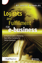 Logistics and Fulfillment for e-business: A Practical Guide to Mastering Back Office Functions for Online Commerce book cover